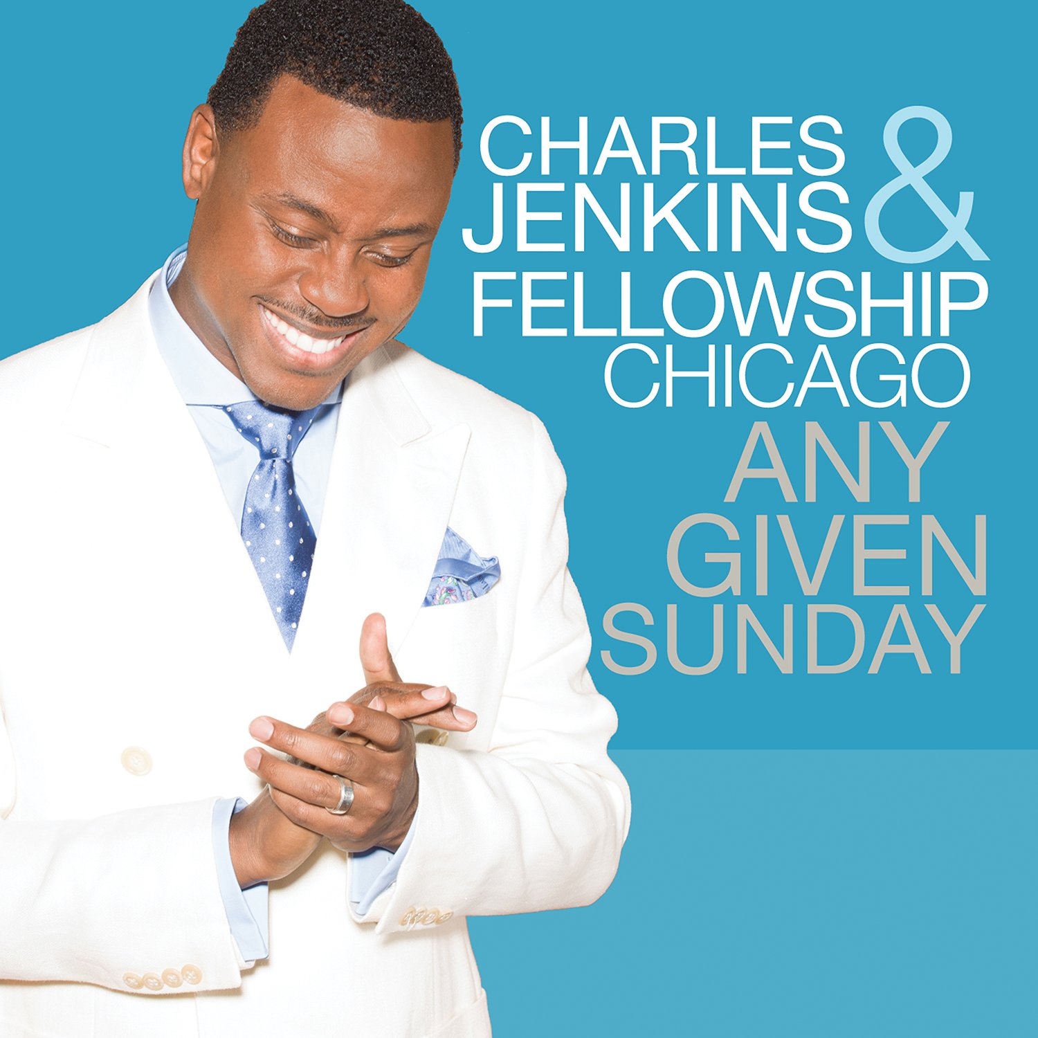 CHARLES JENKINS & FELLOWSHIP CHICAGO - ANY GIVEN SUNDAY