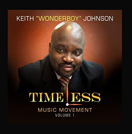 KEITH “WONDERBOY” JOHNSON - TIMELESS MUSIC MOVEMENT